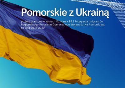 Podsumowanie projektu „Pomorskie z Ukrainą, Powiat Kwidzyński z Ukrainą”
